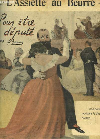 L'Assiette au Beurre N°056, Pour être député.