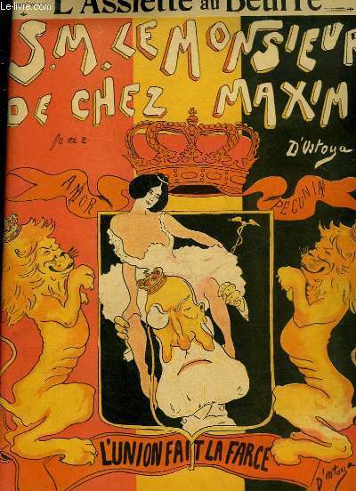 L'Assiette au Beurre N°181."Sa Majesté le monsieur de chez Maxim".