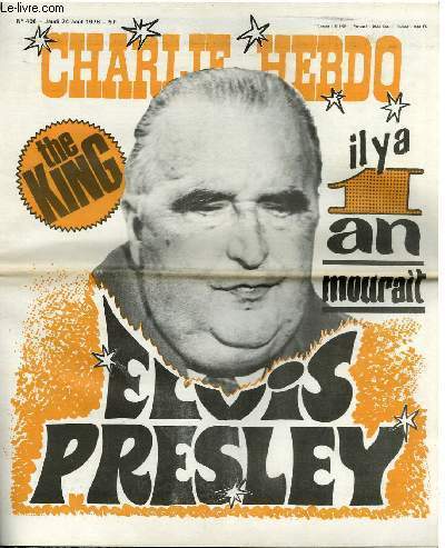 CHARLIE HEBDO N°406 - THE KING ELVIS PRESLEY IL Y …