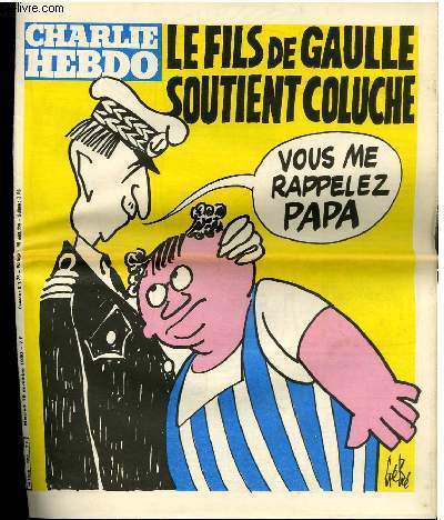 CHARLIE HEBDO N°523 - LE FILS DE GAULLE SOUTIENT COLUCHE …