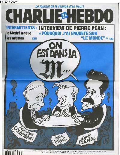 CHARLIE HEBDO N°558 - POURQUOI J'AI ENQUÊTE SUR "LE MONDE" …