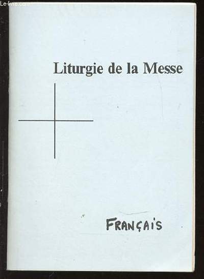 LITURGIE DE LA MESSE.
