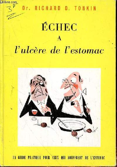 ECHEC A L'ULCERE DE L'ESTOMAC - LE GUIDE PRATIQUE POUR …