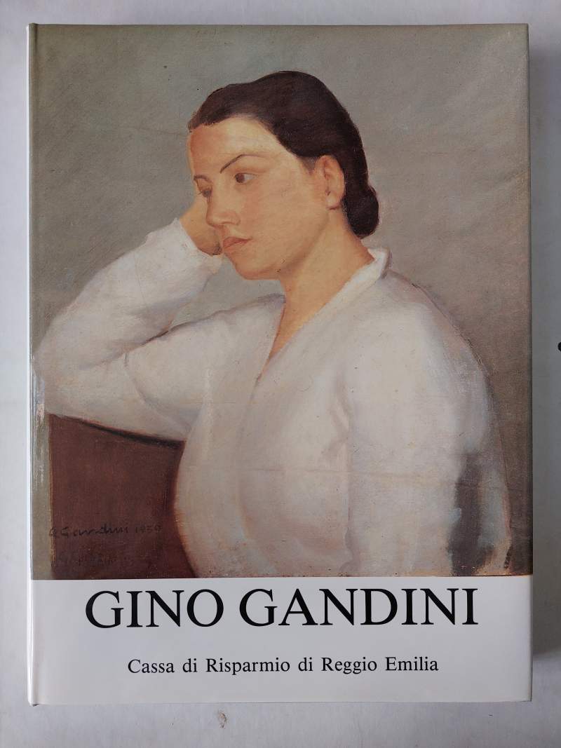 Gino Gandini dipinti, disegni, incisioni 1929-1990