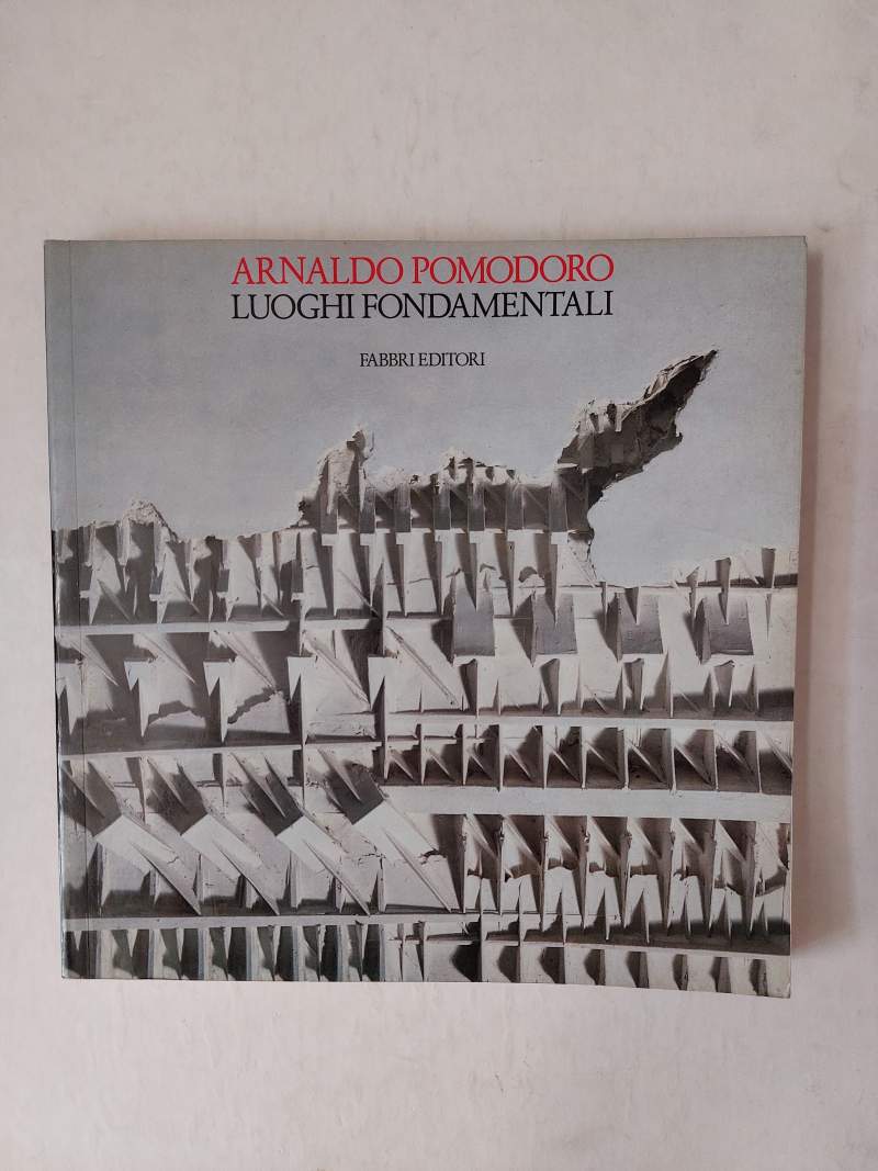 Luoghi fondamentali Sculture di Arnaldo Pomodoro