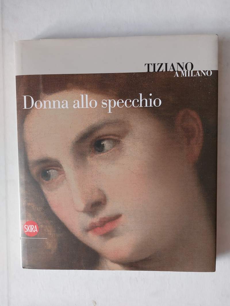 Tiziano a Milano Donna allo specchio
