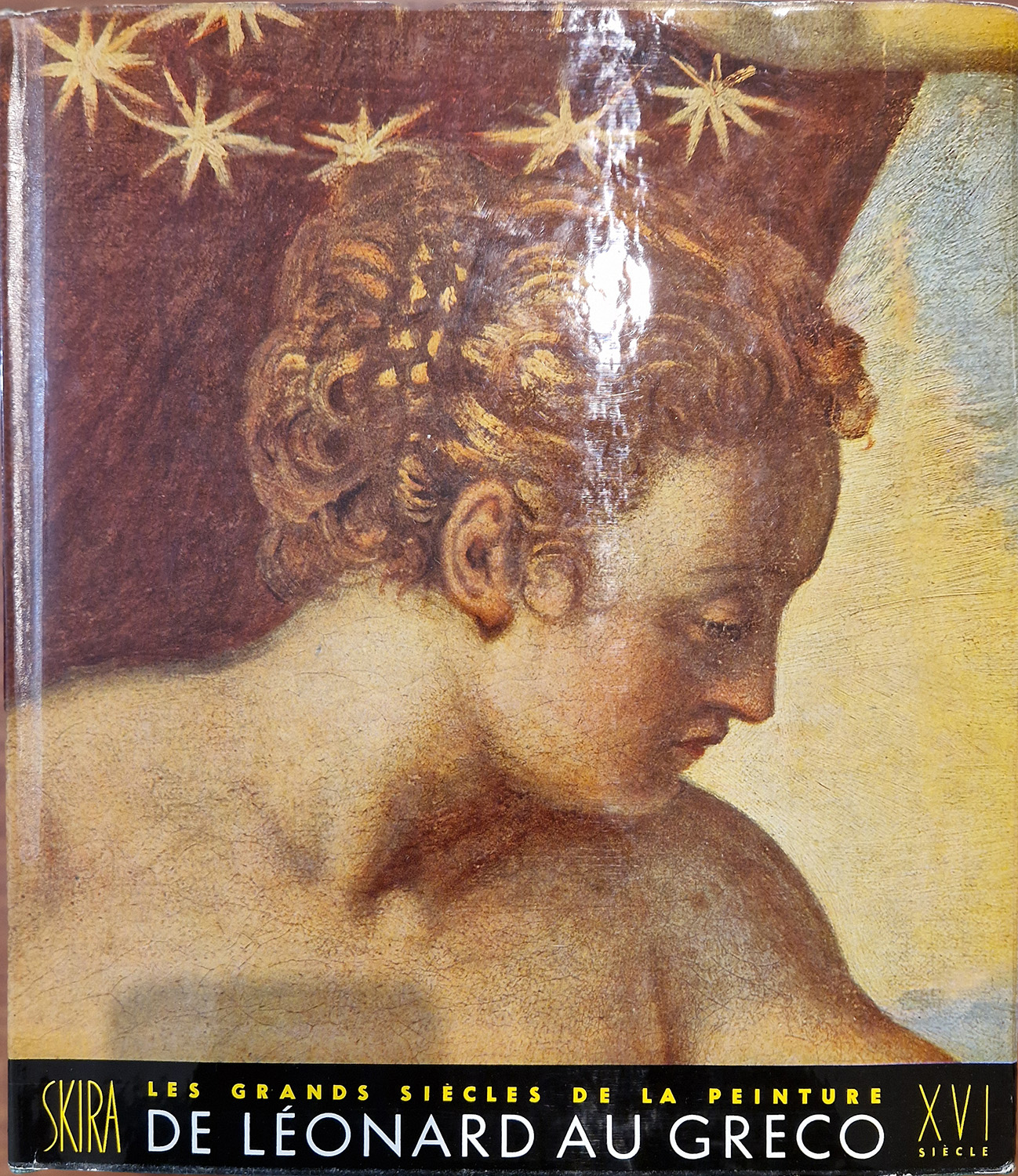 Le seizième siècle. De Léonard au Greco.