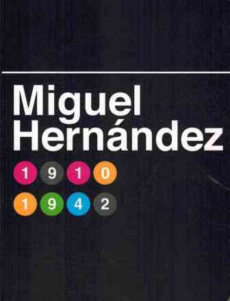 MIGUEL HERNANDEZ 1910 - 1942