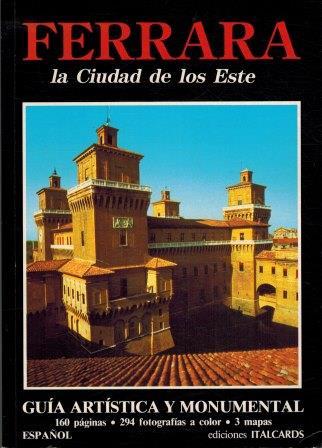 FERRARA. LA CIUDAD DE LOS ESTE
