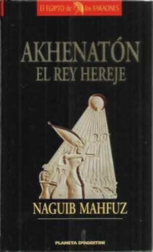 AKHENATÓN EL REY HEREJE