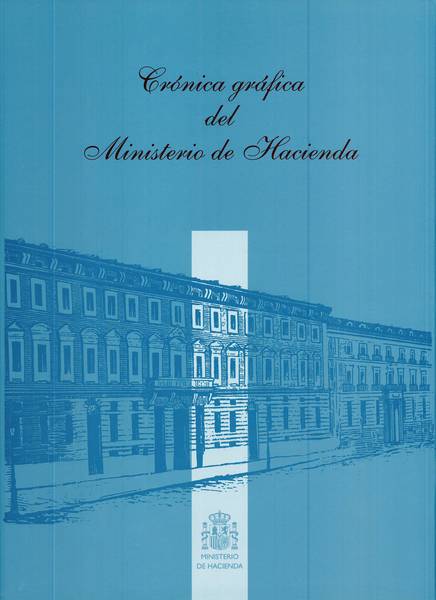 CRONICA GRAFICA DEL MINISTERIO DE HACIENDA