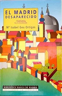 EL MADRID DESAPARECIDO