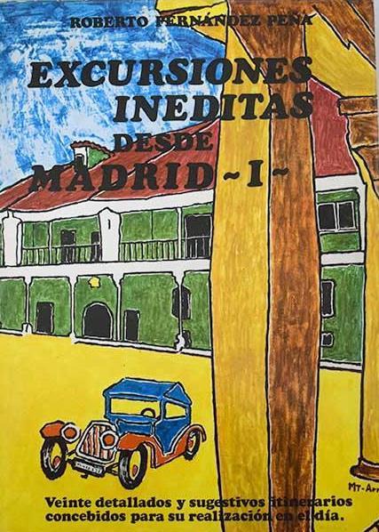 EXCURSIONES INEDITAS DESDE MADRID I