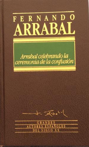 ARRABAL CELEBRANDO LA CEREMONIA DE LA CONFUSIÓN