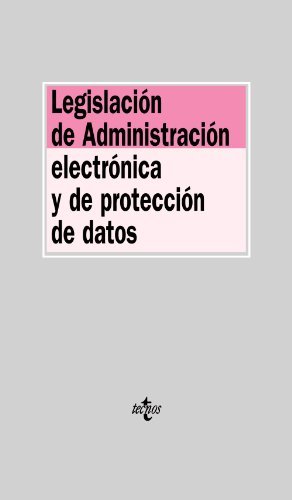 LEGISLACIÓN DE ADMINISTRACIÓN ELECTRÓNICA Y DE PROTECCIÓN DE DATOS