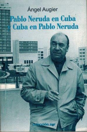 PABLO NERUDA EN CUBA Y CUBA EN PABLO NERUDA