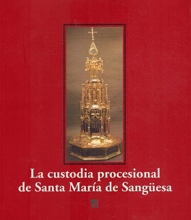 LA CUSTODIA PROCESIONAL DE SANTA MARIA DE SANGUESA