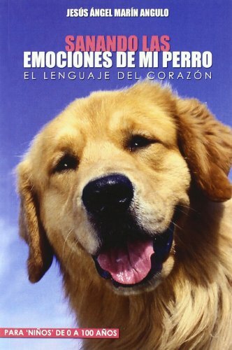 SANANDO LAS EMOCIONES DE MI PERRO