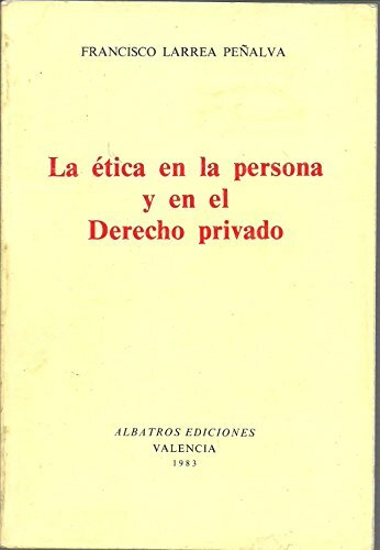 LA ETICA EN LA PERSONA Y EN EL DERECHO PRIVADO