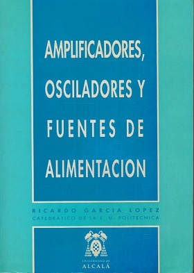 AMPLIFICADORES OSCILADORES Y FUENTES DE ALIMENTACIÓN
