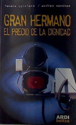 GRAN HERMANO EL PRECIO DE LA DIGNIDAD