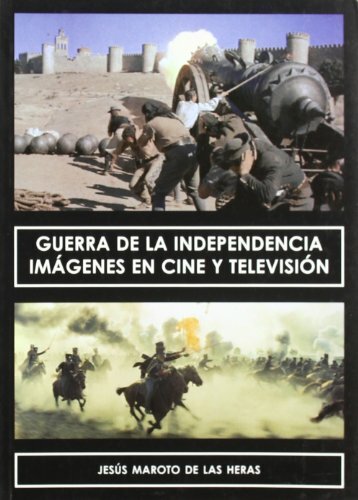 GUERRA DE LA INDEPENDENCIA. IMÁGENES EN CINE Y TELEVISIÓN