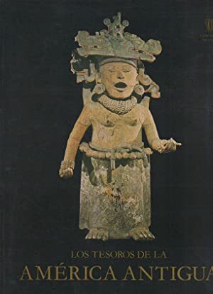 LOS TESOROS DE LA AMÉRICA ANTIGUA