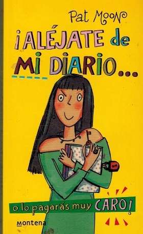 ALÉJATE DE MI DIARIO. O LO PAGARÁS MUY CARO