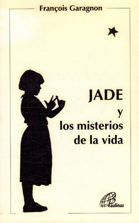 JADE Y LOS MISTERIOS DE LA VIDA
