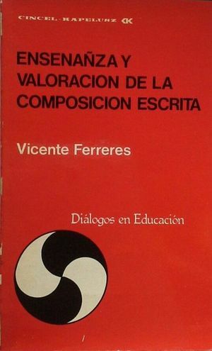 ENSEÑANZA Y VALORACIÓN DE LA COMPOSICIÓN ESCRITA