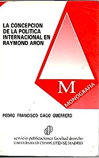 LA CONCEPCIÓN DE LA POLÍTICA INTERNACIONAL EN RAYMOND ARON