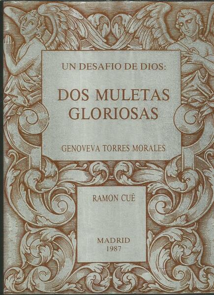 UN DESAFIO DE DIOS: DOS MULETAS GLORIOSAS