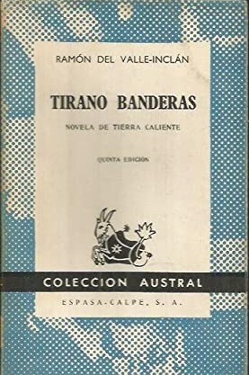 TIRANO BANDERAS. NOVELA DE TIERRA CALIENTE