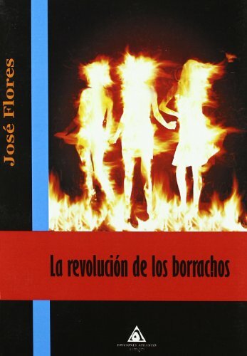 LA REVOLUCIÓN DE LOS BORRACHOS