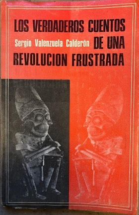 LOS VERDADEROS CUENTOS DE UNA REVOLUCION FUSTRADA