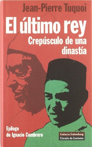 EL ÚLTIMO REY. CREPUSCULO DE UNA DINASTIA