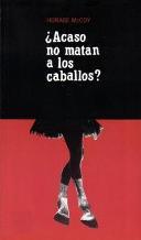 ¿ACASO NO MATAN A LOS CABALLOS?