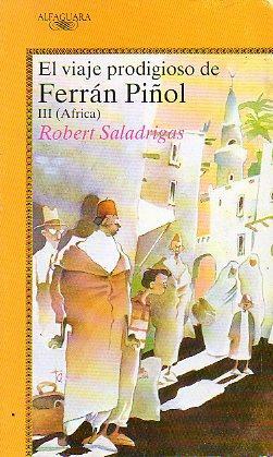 EL VIAJE PRODIGIOSO DE FERRÁN PIÑOL III AFRICA