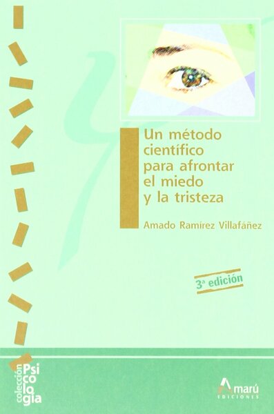 UN MÉTODO CIENTÍFICO PARA AFRONTAR EL MIEDO Y LA TRISTEZA