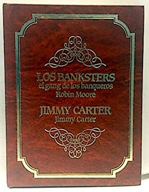 LOS BANKSTERS. EL GANG DE LOS BANQUEROS JIMMY CARTER