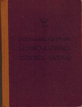 DICCIONARIO ABREVIADO LATINO - ESPAÑOL ESPAÑOL - LATINO