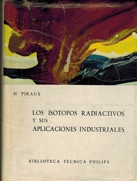 LOS ISOTOPOS RADIACTIVOS Y SUS APLICACIONES INDUSTRIALES