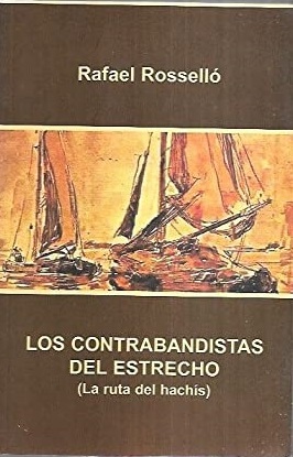 LOS CONTRABANDISTAS DEL ESTRECHO (LA RUTA DEL HACHIS)