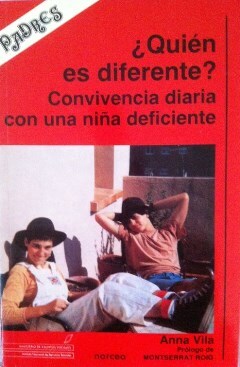 ¿QUIEN ES DIFERENTE?. CONVIVENCIA DIARIA CON UNA NIÑA DEFICIENTE