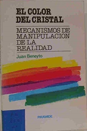 EL COLOR DEL CRISTAL. MECANISMOS DE MANIPULACION DE LA REALIDAD