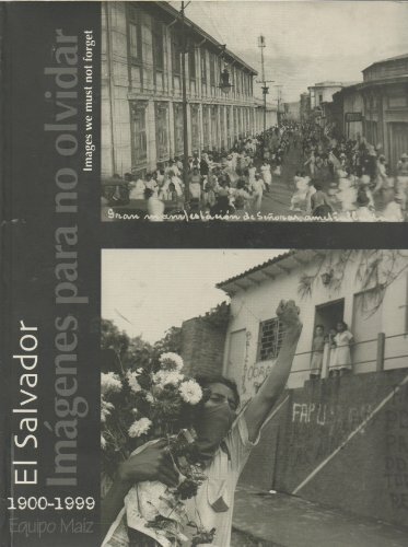 EL SALVADOR. IMAGINES PARA NO OLVIDAR 1900 - 1999