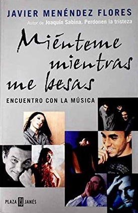 MIENTEME MIENTRAS ME BESAS. ENCUENTRO CON LA MUSICA