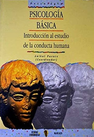PSICOLOGIA BASICA. INTRODUCCION AL ESTUDIO DE LA CONDUCTA HUMANA