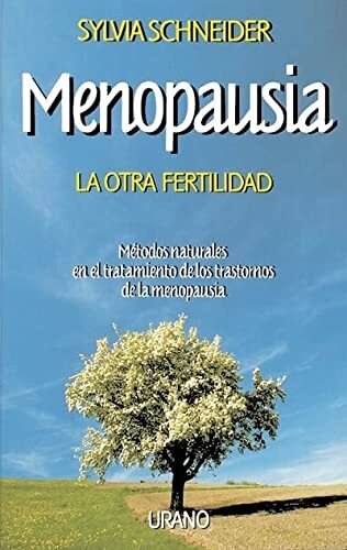 MENOPAUSIA. LA OTRA FERTILIDAD