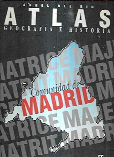 ATLAS GEOGRAFIA E HISTORIA. COMUNIDAD DE MADRID